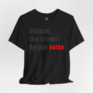 Silence the Crowd, Not Your Voice